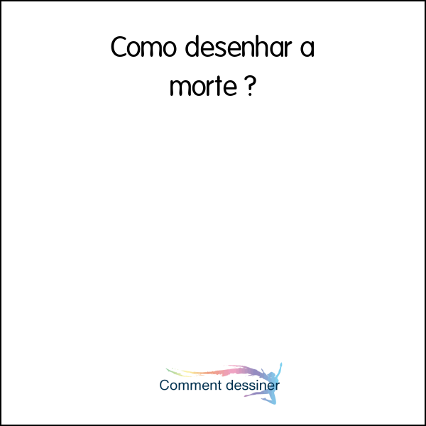 Como desenhar a morte